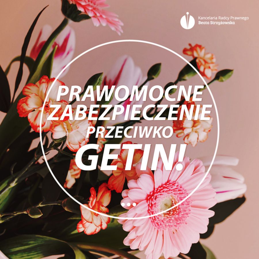 PRAWOMOCNE ZABEZPIECZENIE PRZECIWKO GETIN!
